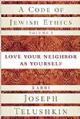 A Code of Jewish Ethics Volume II Love Your Neighbor As Yourself
